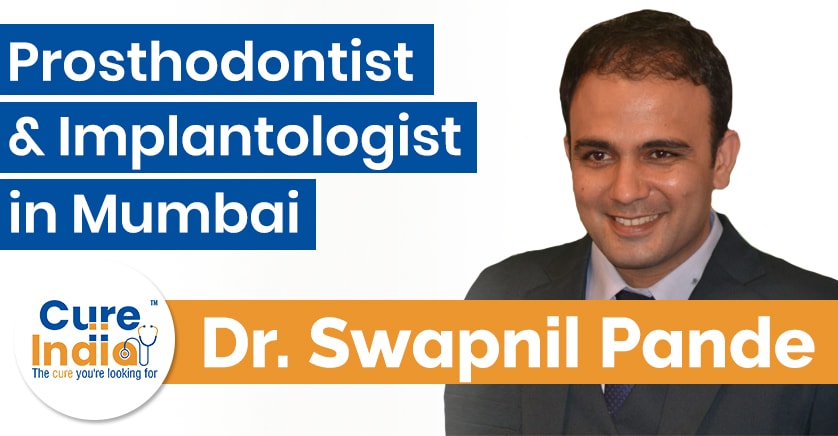 Dr Swapnil Pande  - Prosthodontist and Implantologist